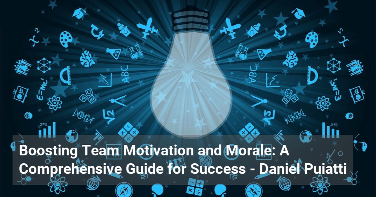 Boosting Team Motivation And Morale: A Comprehensive Guide For Success ...