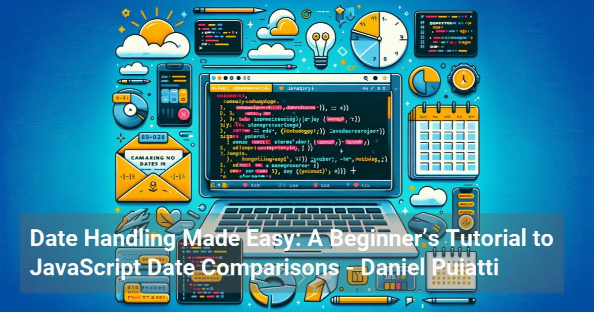 Date Handling Made Easy: A Beginner’s Tutorial to JavaScript Date ...